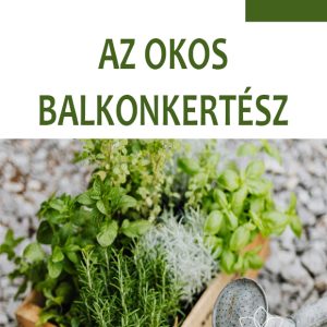 Az okos balkonkertész kertészfüzet - 20. rész