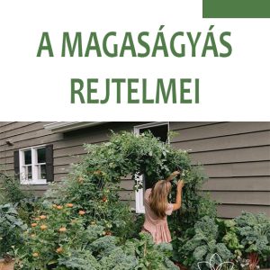 A magaságyás rejtelmei kertészfüzet - 22. rész