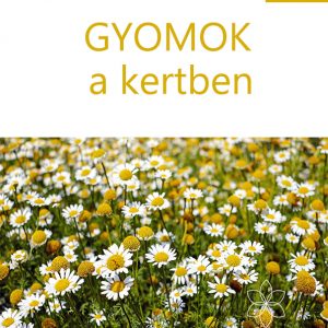 Gyomok a kertben kertészfüzet